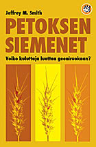 Petoksen siemenet: voiko kuluttaja luottaa geeniruokaan?