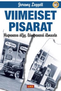 Viimeiset pisarat: hupeneva öljy, lämpenevä ilmasto