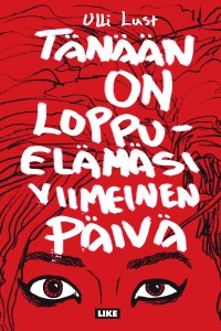 Tänään on loppuelämäsi viimeinen päivä