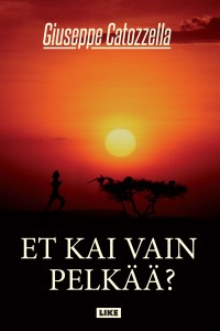 Et kai vain pelkää?